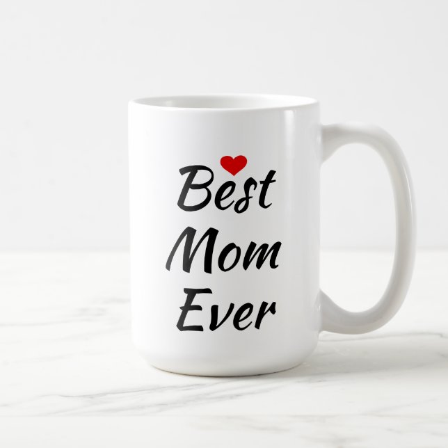Best Mom Ever Coffee Mug (Right)