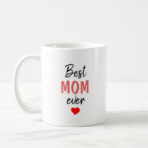 Best Mom Ever Coffee Mug