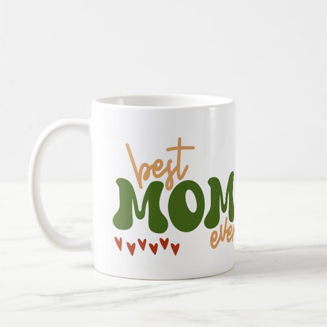 Best Mom  Ever Coffee Mug (Left)