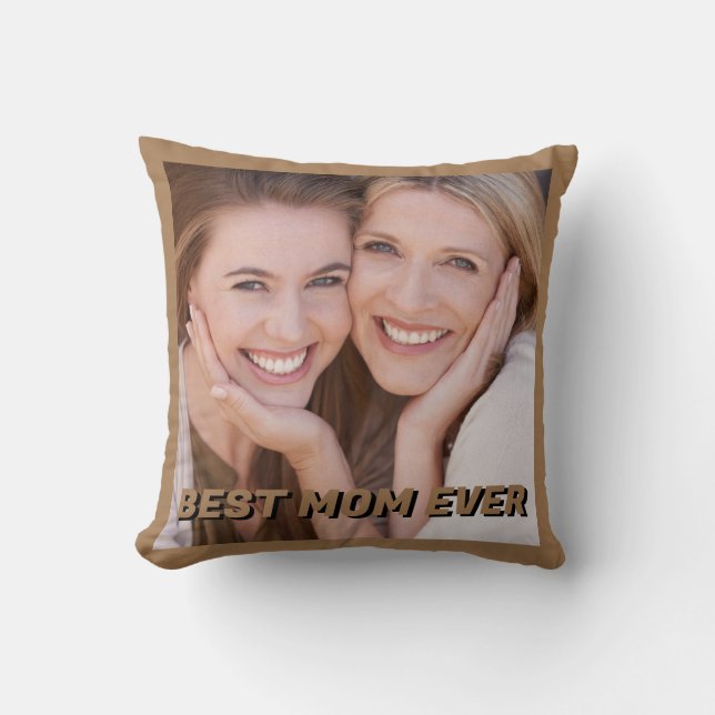 BEST MOM EVER custom photo & letters Mather's Day Throw Pillow (Front)