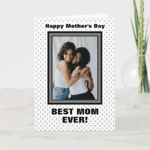 Best Mom Ever Custom Photo Mother’s Day Card