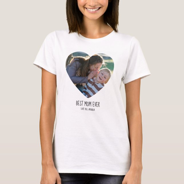 Best Mom Ever, Custom photo Mothers Day T-Shirt (Front)