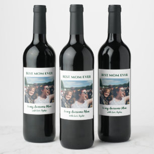 Best Mom Ever Custom Photo Mother's Day Wine Label