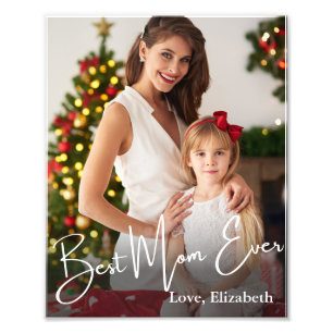 Best Mom Ever Custom Photo Print
