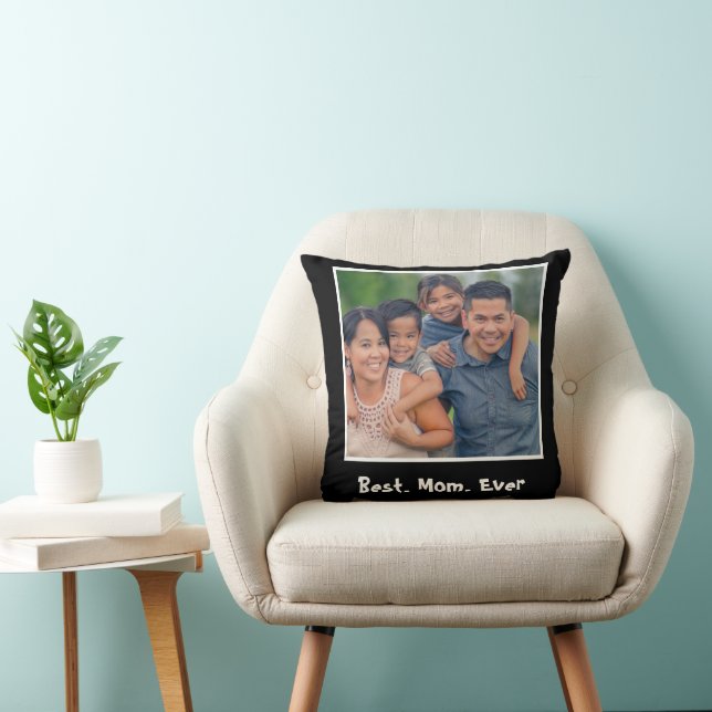 Best Mom Ever Custom Photo  Throw Pillow (Chair)