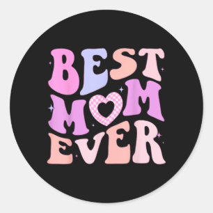 Best Mom Ever Cute for Kids Boy Girl Women Mama Classic Round Sticker