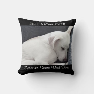 Best Mom Ever Deserves Some Rest Time Cute Dog Throw Pillow