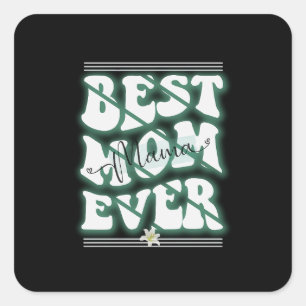Best Mom Ever Design Square Sticker