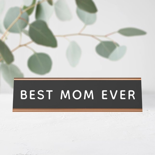 Best Mom Ever Desk Name Plate (Creator Uploaded)
