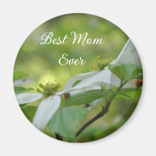 Best Mom Ever Dogwood Flower Magnet