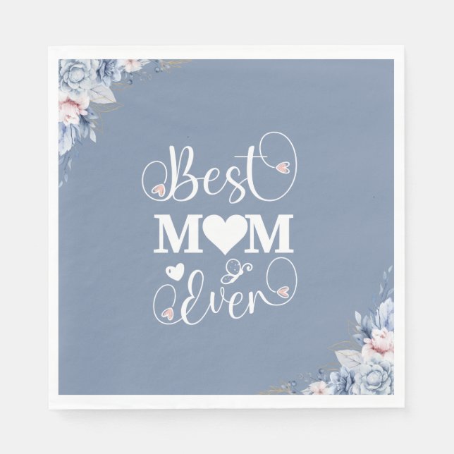'Best Mom Ever' elegant blue floral gift   Napkin (Front)