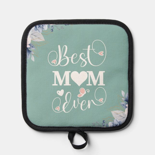 'Best Mom Ever' elegant floral gift  Pot Holder (Front)