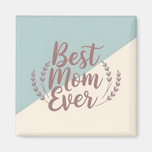 Best Mom Ever - Elegant Mint and Cream Design Magnet