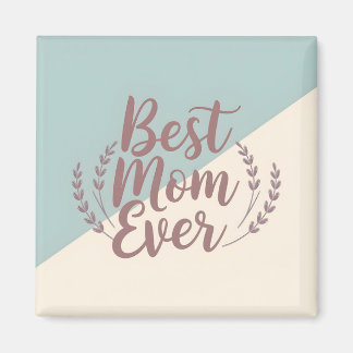 Best Mom Ever - Elegant Mint and Cream Design Magnet