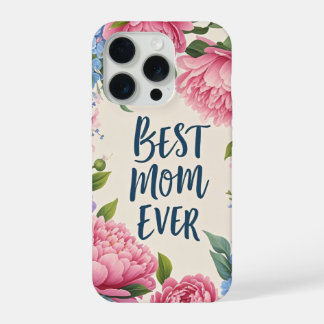 Best Mom Ever | Elegant Peony Flower Mother's Day  iPhone 15 Pro Case