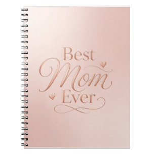 Best Mom Ever Elegant Rose Gold Typography Notebook