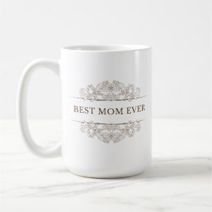 "Best Mom ever" elegant script  Coffee Mug