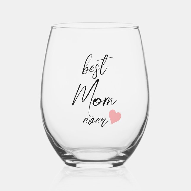 "Best mom ever" elegant script (editable)  Stemless Wine Glass (Front)
