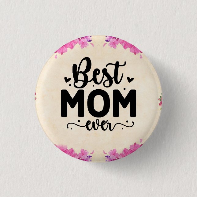 Best Mom Ever Elegant Script Floral   1 Inch Round Button (Front)