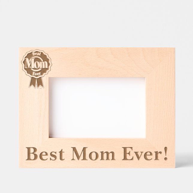 Best Mom Ever! Etched Frames (Front)