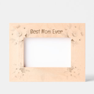 Best Mom Ever   Floral Borders Etched Frames