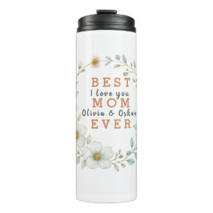 Best Mom Ever Floral Mother’s Day Gift - Thermal Tumbler