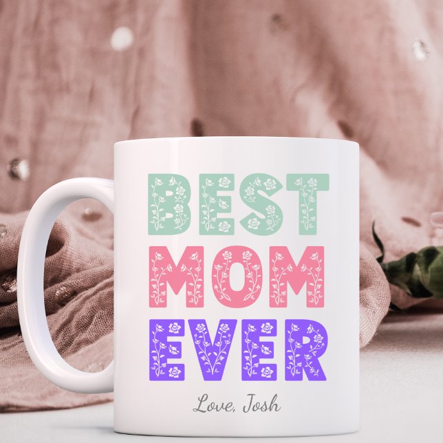 Best Mom Ever Floral Mug (Creator Uploaded)