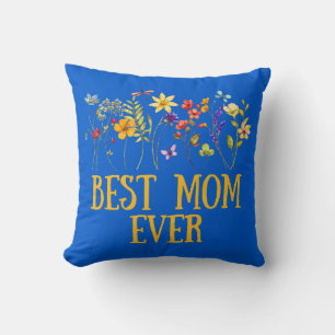 Best Mom Ever Floral Wildflowers Throw Pillow