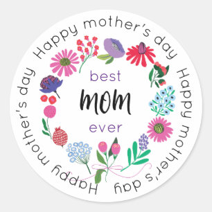 Best Mom Ever Flower Wreath, Happy Mother's Day Classic Round Sticker