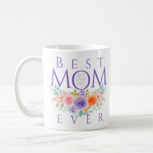 Best Mom Ever Flowers, Mother's Day Quote Coffee Mug