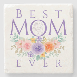Best Mom Ever Flowers, Mother's Day Quote Stone Coaster