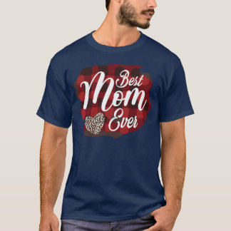 Best Mom Ever For Mother For Mom Birthday For fami T-Shirt