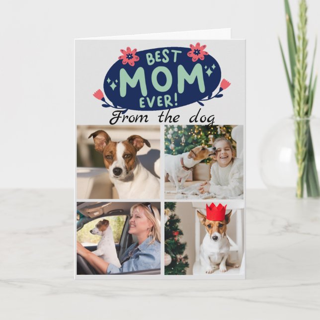 Best Mom Ever...Four photos custom collage card (Front)