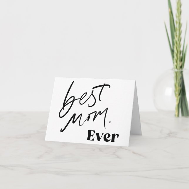 Best Mom EVER | Fun Cute Handlettering Script Card (Front)
