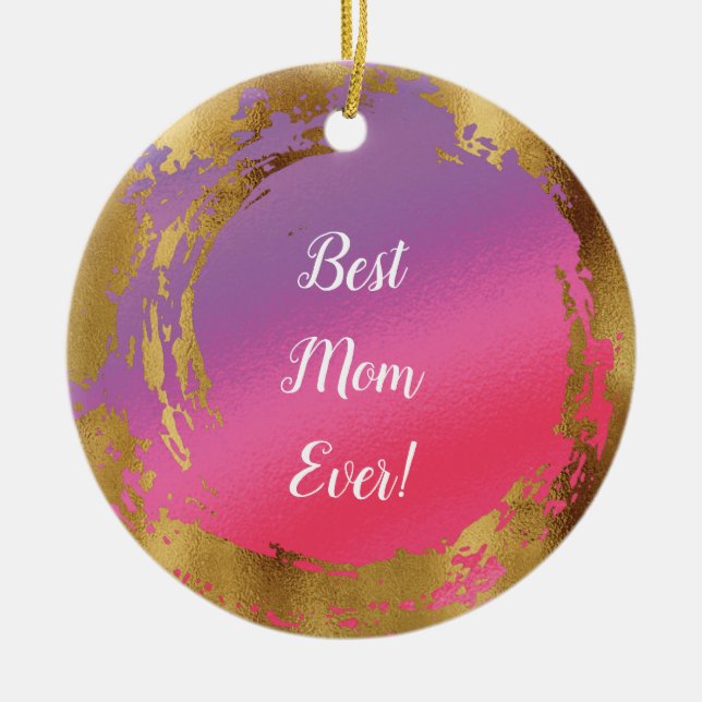 Best Mom Ever Girly Chic Pink Gold Ceramic Ornament (Front)