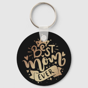 Best Mom Ever Gold Black Hand Lettering Quote   Ke Keychain