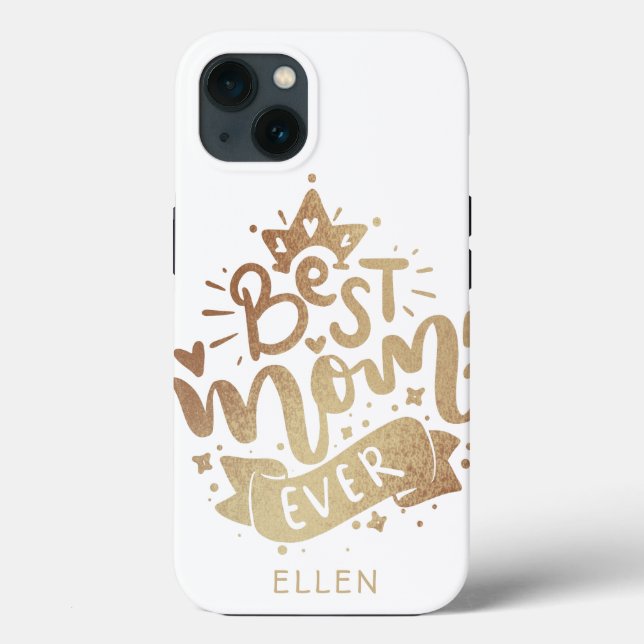 Best Mom Ever Gold Custom Name Mother's Day Gift C Case-Mate iPhone Case (Back)