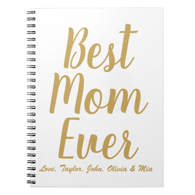 Best Mom Ever gold custom script elegant cute Notebook (Front)