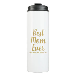 Best Mom Ever gold custom script personalized Thermal Tumbler