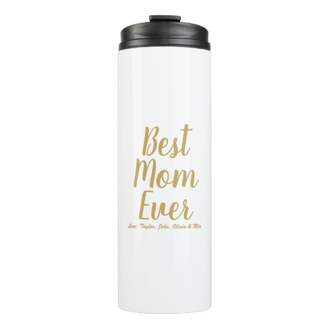 Best Mom Ever gold custom script personalized Thermal Tumbler (Front)