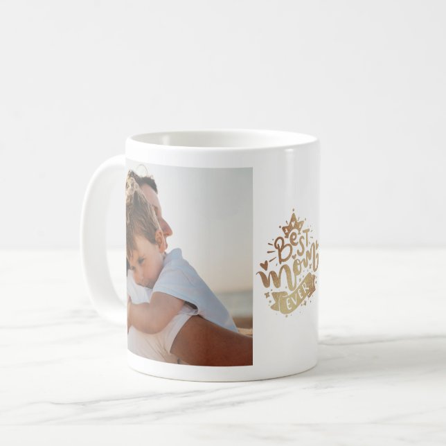 Best Mom Ever Gold Lettering Photo Collage Mommy   Coffee Mug (Front Left)