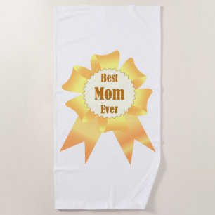 Best mom ever Golden winner award ribbon Beach Towel