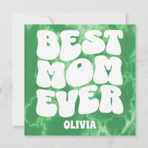 Best Mom Ever Green Tie Dye Mother's Day Card