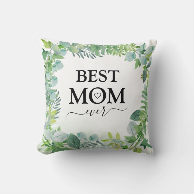 Best Mom Ever Greenery Foliage Modern Throw Pillow (Front)