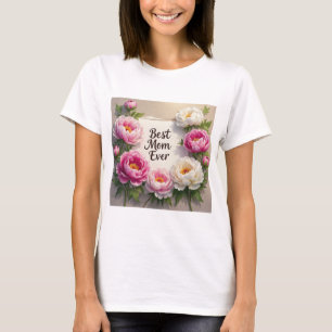 Best Mom Ever”Hand-painted peonies and cursive T-Shirt