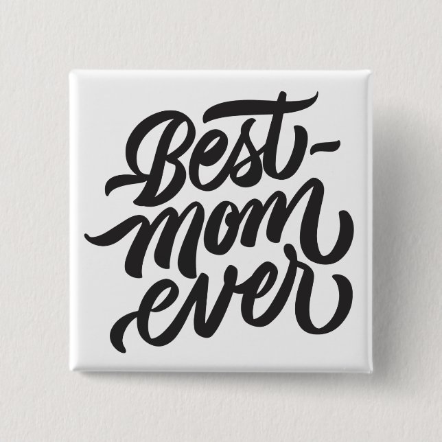 Best Mom Ever Handwritten Script Typography 2 Inch Square Button (Front)