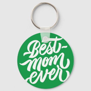 Best Mom Ever Handwritten Script Typography Green Keychain