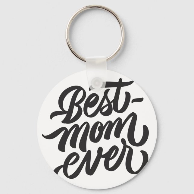 Best Mom Ever Handwritten Script Typography Keychain (Front)