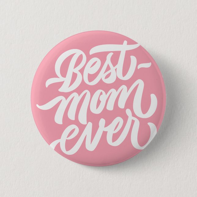 Best Mom Ever Handwritten Script Typography Pink 2 Inch Round Button (Front)
