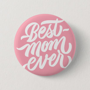 Best Mom Ever Handwritten Script Typography Pink 2 Inch Round Button
